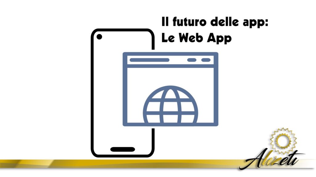 Il futuro delle app: Le Web App