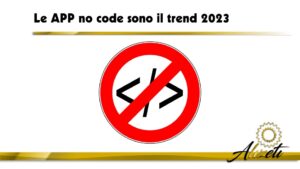 Le App no Code sono il trend 2023 - Alizeti HR