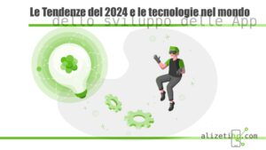 Le tendenze del 2024 e le tecnologie per lo sviluppo di app