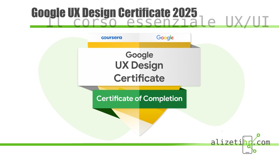 Scopri come il Google UX Design Certificate può trasformare la tua carriera in UX/UI design nel 2025. Guida completa, consigli pratici e link al corso ufficiale